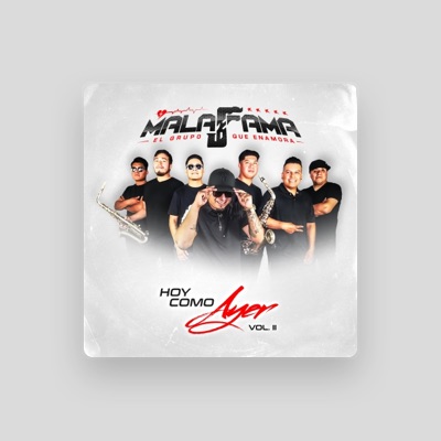 Listen to Mala Fama El Grupo Que Enamora, watch music videos, read bio, see tour dates & more!