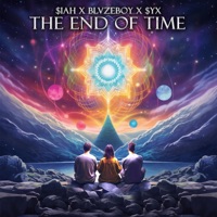The END of TIME (feat. $yx) - Single - $iah & BLVZE
