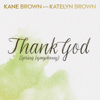 Thank God (Spring Symphony Version) - Kane Brown & Katelyn Brown