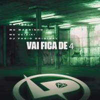 Vai Fica de 4 (feat. DJ Fabio Original) - Single - Mc Magrinho, Mc Vuiziki & mc 7 belo