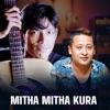 Mitha Mitha Kura - Single