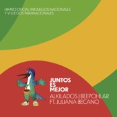 Juntos Es Mejor (Himno Oficial XXII Juegos Nacionales y VI Juegos Paranacionales) [feat. Juliana Becano] artwork