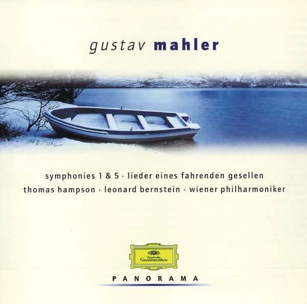 Gustav Mahler: Symphonies 1 & 5 - Lieder eines fahrenden Gesellen