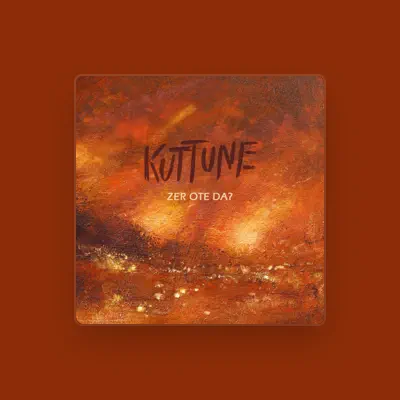 Listen to Kuttune, watch music videos, read bio, see tour dates & more!