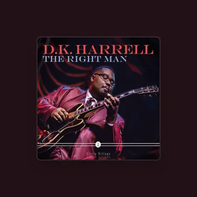 Listen to D.K. Harrell, watch music videos, read bio, see tour dates & more!