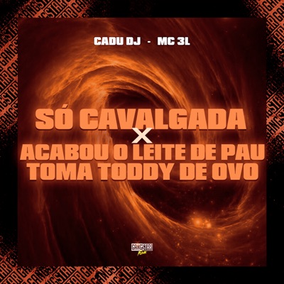 Só Cavalgada X Acabou o Leite de Pau Toma Toddy de Ovo - Single