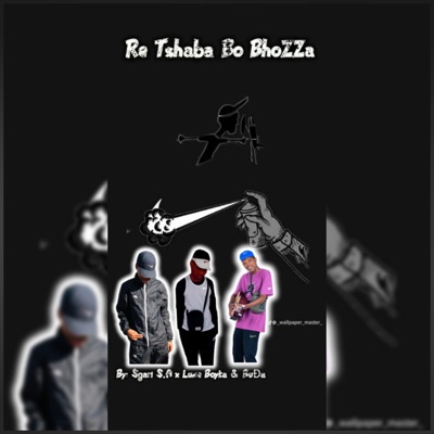 Re Tshaba Bo BhoZZa XxX (feat. Ft Lume Boyka & BuĐa) - Single