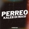 PERRREO KALEB DI MASI - romancitodj lyrics