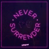 Never Surrender - Single