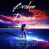Broken Dreams (feat. Kori Fyah) - Single - Aliens Dread