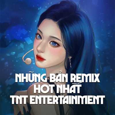 Những Bản Remix Hot Nhất TNT Entertainment 5 - EP