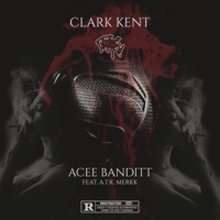 Clark Kent - Acee Banditt X a.T.R Merkk - Single - Kasino_Lyfe_Muzik