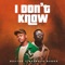 I Don't Know (feat. Reekado Banks) - Nextee lyrics