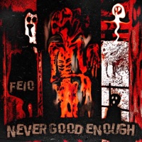 Never Good Enough - Feio