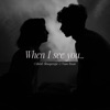 When I see you... - Single