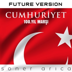 Cumhuriyet Marşı (100. Yıl) [Future Version]