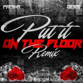 Put it on the floor (Remix) PRESHR & Dessi