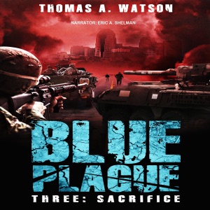 Sacrifice: A Zombie Apocalypse Thriller: Blue Plague, Book 3 (Unabridged)