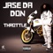 Throttle - Jase Da Don lyrics