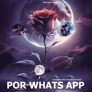 Por Whats App (feat. El Korto & El Rocko)