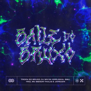 Baile do Bruxo (Piseiro) (feat. MC Menor Thalis, Triz & DJ Ws da Igrejinha)