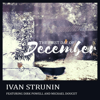 The First Day of December (feat. Dirk Powell) - Ivan Strunin