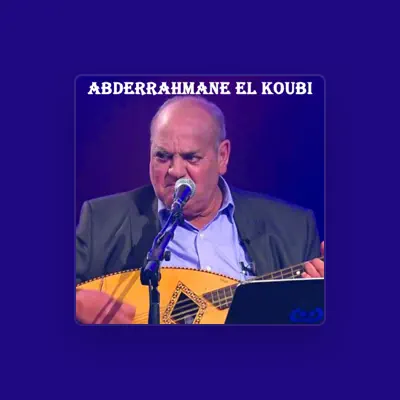 Listen to Abderrahmane El Koubi, watch music videos, read bio, see tour dates & more!