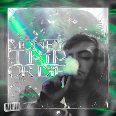 Money, Trip Or Die - Single