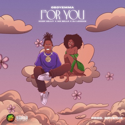 For You (feat. Mr Bello, Chief Dejjy & DJ Loochie) - Single