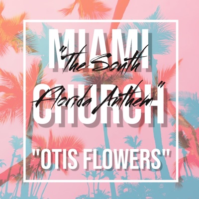 Miami Church "the South Florida Anthem" - Single