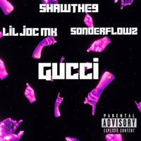 Gucci (feat. Sonderflowz & Lil Joc MK) - Single - Shawthe9