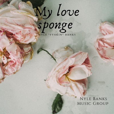 My Love Sponge - Single (feat. Fyakin) - Single
