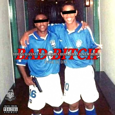 Bad Bitch (feat. Young Ganni) - Single