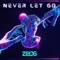 Never Let Go - ZEOS lyrics