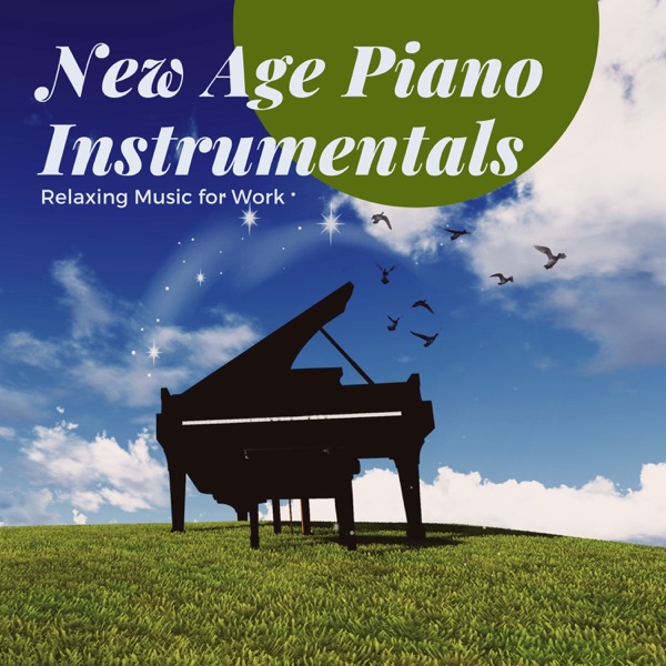 New Age Piano Instrumentals - Relaxing Music for Work