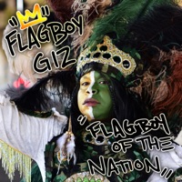 Flagboy of the Nation (feat. Queen Elle, The Wild Tchoupitoulas & I Am Eric Gordon) - Flagboy Giz