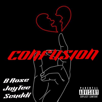 Confusion (feat. B Rose, JayTee & Lil Scuddi) - Single