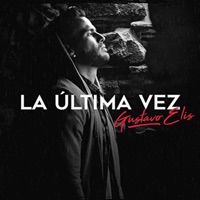La Última Vez - Single - Gustavo Elis