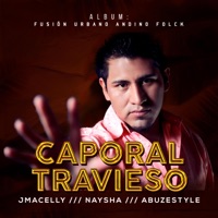 Caporal Travieso (feat. Naysha & Abuze Style) - Single - Jmacelly