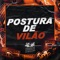 Postura de Vilão - Mc K.K, DJ Miller Oficial & MC Lipivox lyrics