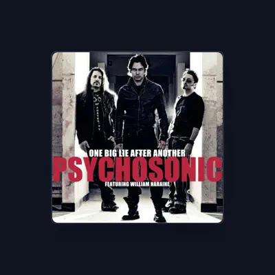 Listen to Psychosonic, watch music videos, read bio, see tour dates & more!