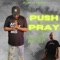Push -N- Pray (feat. ASAP Preach) - Allen W Brown lyrics