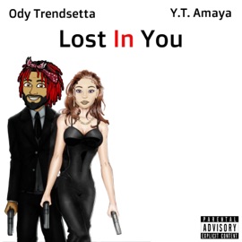 Lost In You (feat. Y.T. Amaya) Ody Trendsetta