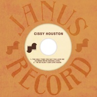 The Only Time You Say You Love Me (Is When We're Making Love) / I'm So Glad I Can Love Again - Single - Cissy Houston