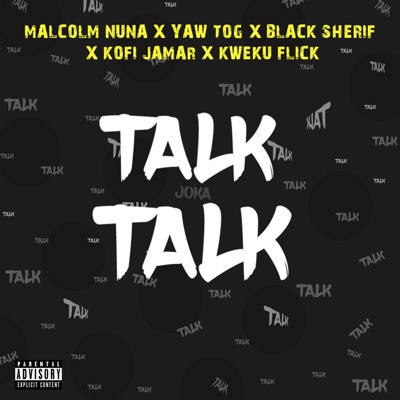 Talk Talk (feat. Black Sherif, Kofi Jamar & Kweku Flick) - Single