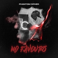 No Favours - Single - Phantom Cipher