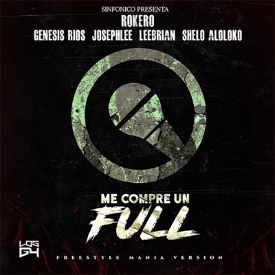 Sinfonico Presenta: Me Compré un Full (Freestyle Mania Remix) [feat. Josephlee, Génesis Ríos & Leebrian] - Single