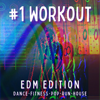 #1 Workout EDM Edition: Dance, Fitness, Pop, Run, House - Various Artists