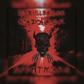NIGHTMARE DJ BULLDOZER & Kadaver