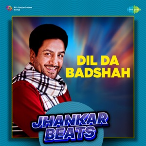 Dil Da Badshah (Jhankar Beats)